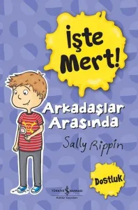 İşte Mert! - Arkadaşlar Arasında Dostluk
