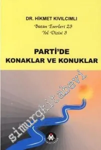Parti'de Konaklar ve Konuklar -         2013