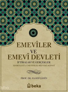 Emeviler ve Emevi Devleti; İftiralar ve Gerçekler