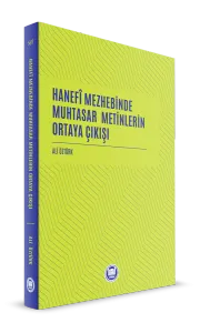 Hanefi Mezhebinde Muhtasar Metinlerin Ortaya Çıkışı