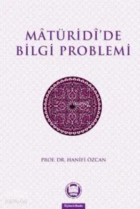 Maturidide Bilgi Problemi