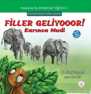 Filler Geliyooor! Karınca Mudi; Masallarla Erdemler Eğitimi - 1