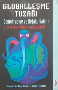 Globalleşme Tuzağı -Demokrasiye ve Refaha Saldırı