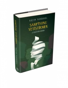 ŞAMPİYONU YETİŞTİRMEK, CİLTLİ