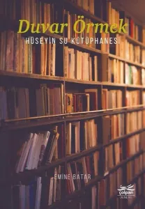 Duvar Örmek ;Hüseyin Su Kütüphanesi