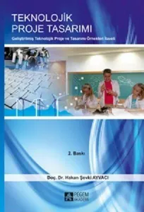 Teknoloji ve Tasarım; Geliştirilmiş Teknolojik Tasarım Örnekleri İlaveli