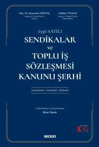 Sendikalar ve Toplu İş Sözleşmesi Kanunu Şerhi