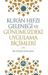 Kur'an Hıfzı Geleneği Ve Günümüzdeki Uygulama Biçimleri