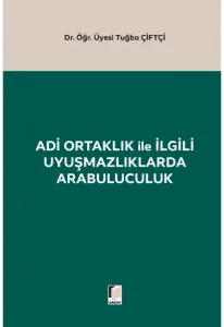 Adi Ortaklık ile İlgili Uyuşmazlıklarda Arabuluculuk