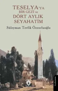 Teselya’ya Bir Gezi ve Dört Aylık Seyahatim