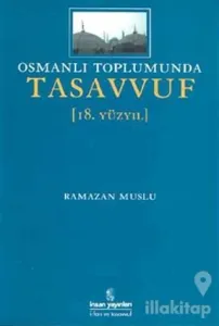 Osmanlı Toplumunda Tasavvuf 18, Yüzyıl