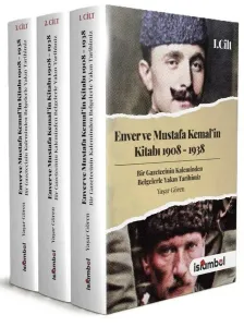 Enver ve Mustafa Kemal’in Kitabı 1908-1938 (3 Cilt Takım)