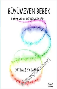 Büyümeyen Bebek - Otizmle Yaşamak -