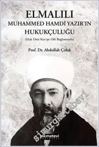 Elmalılı Muhammed Hamdi Yazır'ın Hukukçuluğu -         2023