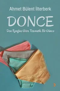 Donce - Don Rengine Göre Travmatik Bir Günce