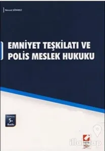 Emniyet Teşkilatı ve Polis Meslek Hukuku ile Polisin Görev ve Yetkileri