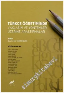 Türkçe Öğretiminde Yaklaşım ve Yöntemler Üzerine Araştırmalar -         2021