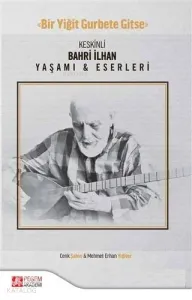 Keskinli Bahri İlhan Yaşamı ve Eserleri