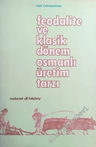 Feodalite ve Klasik Dönem Osmanlı Üretim Tarzı -