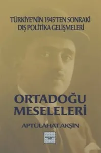 Ortadoğu Meseleleri Türkiye'nin 1945'ten Sonraki Dış Politika Gelişmeleri