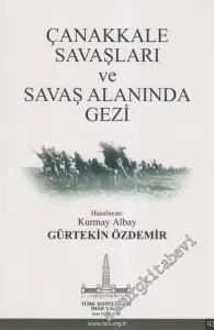 Çanakkale Savaşları ve Savaş Alanında Gezi -
