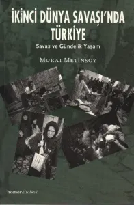 İkinci Dünya Savaşı'nda Türkiye; Savaş ve Gündelik Yaşam