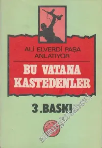 Ali Elverdi Paşa Anlatıyor: Bu Vatana Kastedenler -
