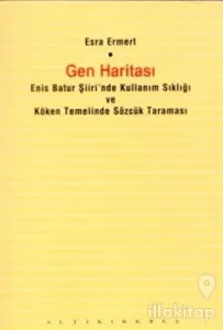 Gen Haritası Enis Batur Şiiri'nde Kullanım Sıklığı ve Köken Temelinde Sözcük Taraması