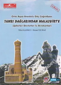 Orta Asya - Anadolu Göç Coğrafyası Tanrı Dağlarından Malazgirt'e (Şehirler - Devletler - İz Bırakanlar) -        1999