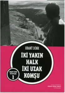 İki Yakın Halk İki Uzak Komşu (hrant Dink Vakfı Ya