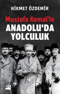 Mustafa Kemal'le Anadolu'da Yolculuk -         2021
