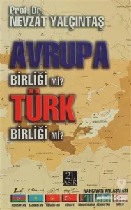Avrupa Birliği mi? Türk Birliği mi?