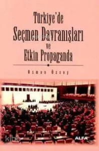 Türkiye´de Seçmen Davranışları ve Etkin Propaganda