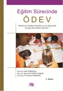Eğitim Sürecinde Ödev; Okulöncesi, İlkokul, Ortaokul ve Lise Düzeyinde Çocuğu Olan Velilere Öneriler
