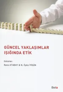 Güncel Yaklaşımlar Işığında Etik