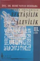 Bütün Yönleriyle Bektaşilik Ve Alevilik Cilt: 3 Bütün Yönleriyle Bektaşilik Ve Alevilik Cilt: 3