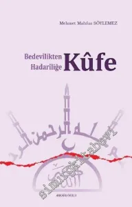 Bedevilikten Hadariliğe Kûfe -         2015