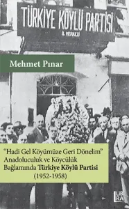 “Hadi Gel Köyümüze Geri Dönelim” Anadoluculuk ve Köycülük Bağlamında T