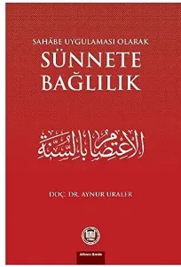 Sahabe Uygulaması Olarak Sünnete Bağlılık