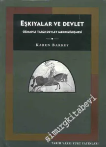 Eşkıyalar ve Devlet: Osmanlı Tarzı Devlet Merkezileşmesi -        1999