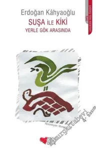 Suşa ile Kiki Yerle Gök Arasında -         2006