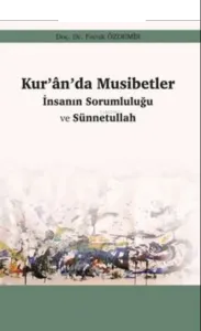 Kur'an'da Musibetler İnsanın Sorumluğu ve Sünnetullah