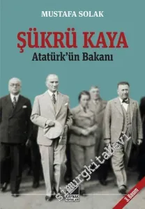 Atatürk'ün Bakanı Şükrü Kaya -