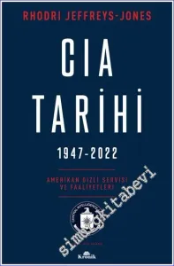 CIA Tarihi 1947-2022 Amerikan Gizli Servisi ve Faaliyetleri -         2023