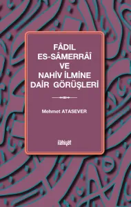 Fâdıl es-Sâmerrâî ve Nahiv İlmine Dair Görüşleri
