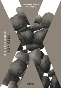 Yok Oluş; Southern Reach Üçlemesi 1