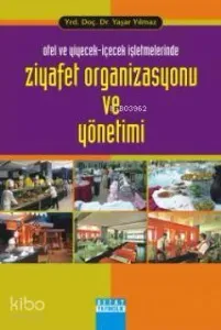 Otel ve Yiyecek-İçecek İşletmelerinde Ziyafet Organizasyonu ve Yönetimi