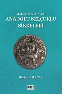 Akşehir Müzesindeki Anadolu Selçuklu Sikkeleri