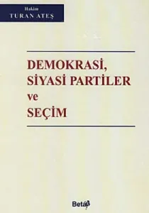 Demokrasi, Siyasi Partiler ve Seçim (Ciltli) Demokrasi, Siyasi Partiler ve Seçim (Ciltli)