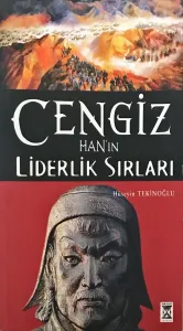 Cengiz Han'ın Liderlik Sırları